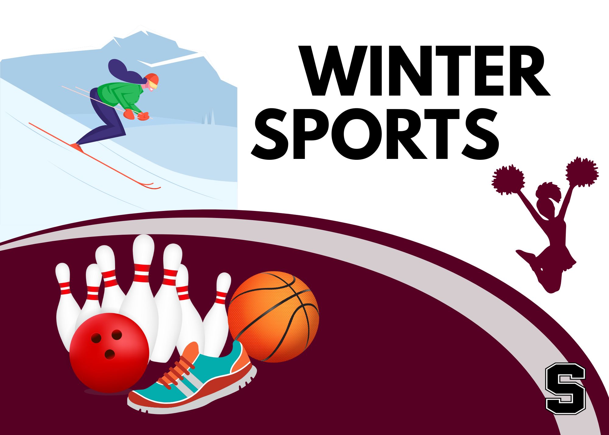 "Winter Sports" image featuring a skier in a green jacket and red helmet going downhill against a snowy mountain backdrop. Below, icons of different sports include a set of bowling pins with a red bowling ball, an orange basketball, and a teal athletic shoe with orange laces. On the right, a silhouette of a cheerleader holding pom-poms is shown in mid-jump. The background is split between white and maroon with a large bold title "WINTER SPORTS" in black text and a varsity-style letter "S" in the bottom corner.
