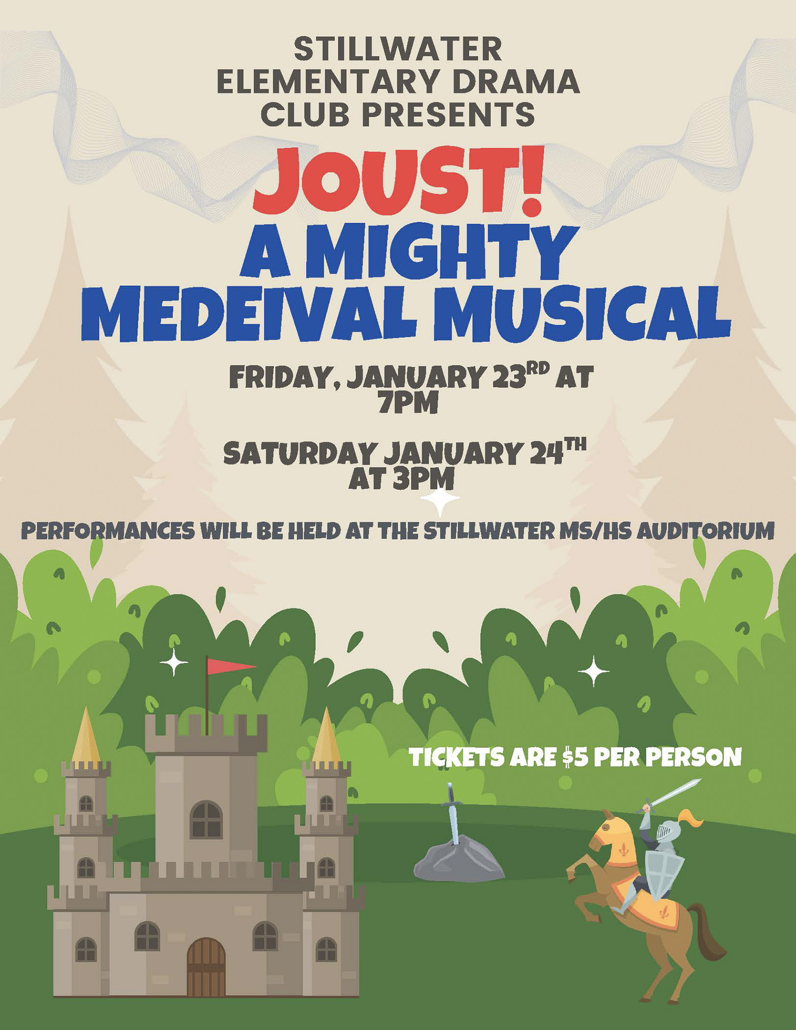 A colorful poster for a musical performance featuring the title "Joust! A Mighty Medieval Musical" presented by Stillwater Elementary Drama Club. The poster includes the dates and times of the performances, which are on Friday, January 23rd at 7 PM and Saturday, January 24th at 3 PM. It lists the location as Stillwater MS/HS Auditorium and states that tickets are $5 per person. The design features cartoonish illustrations of a castle, sword in a rock and a knight holding a sword while on a horse.